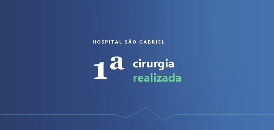 Hospital São Gabriel: primeira cirurgia realizada